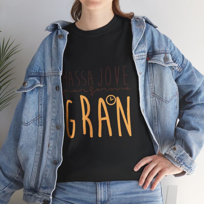 Camiseta ‘Massa Jove per Fer-me Gran’ - lifestyle
