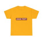 Amarillo dorado - Camiseta «ANAM FENT!» Amarillo dorado - Camiseta «ANAM FENT!»