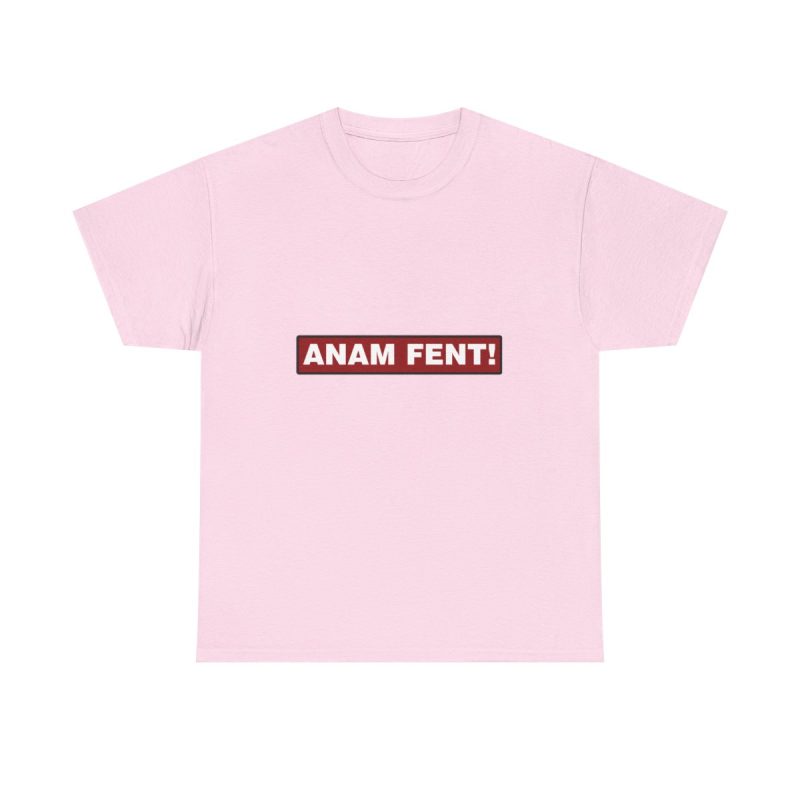 Rosa claro - Camiseta «ANAM FENT!»