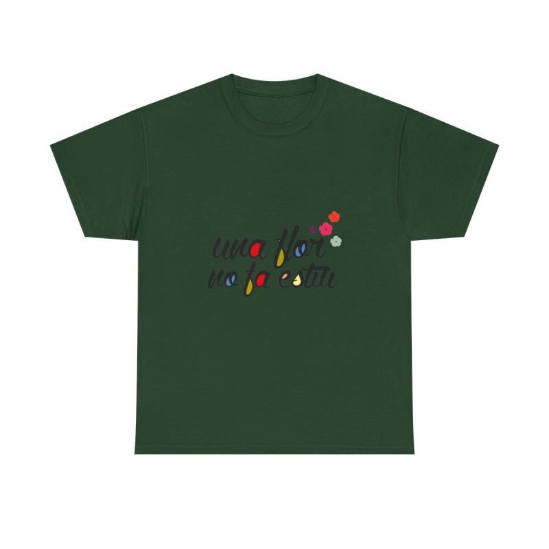 Verde bosque - Camiseta «Una flor no fa estiu»
