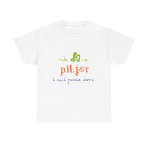 Blanco - Camiseta «Cada dia va pitjor i avui pareix demà»