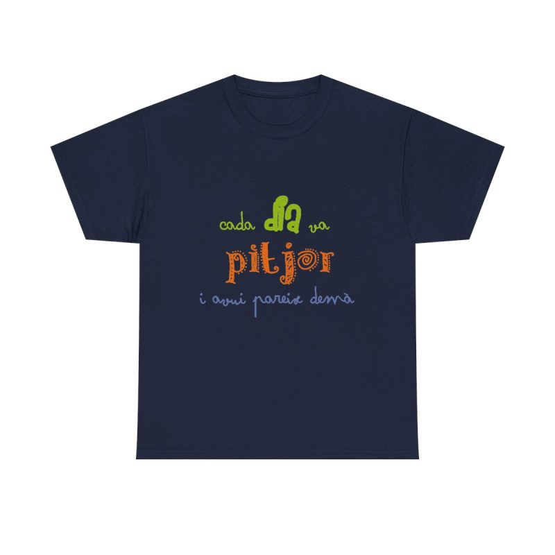 Azul marino - Camiseta «Cada dia va pitjor i avui pareix demà»