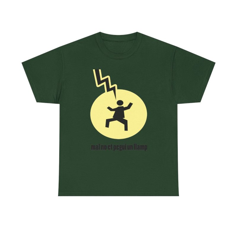 Verde bosque - Camiseta «Mal no et toqui un llamp»