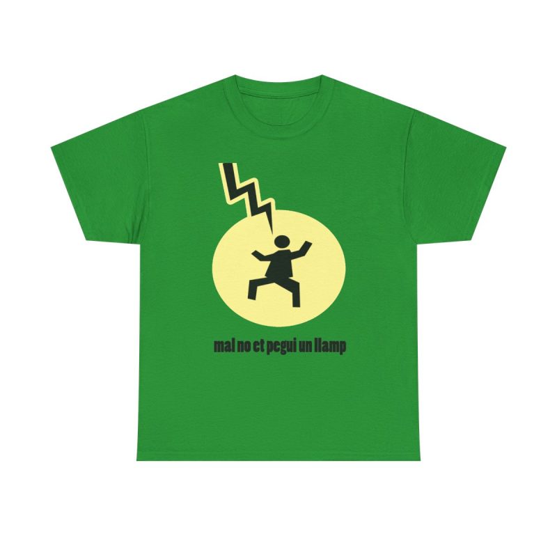 Verde irlandes - Camiseta «Mal no et toqui un llamp»