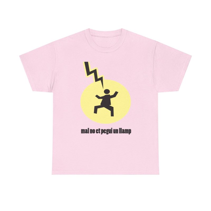 Rosa claro - Camiseta «Mal no et toqui un llamp»