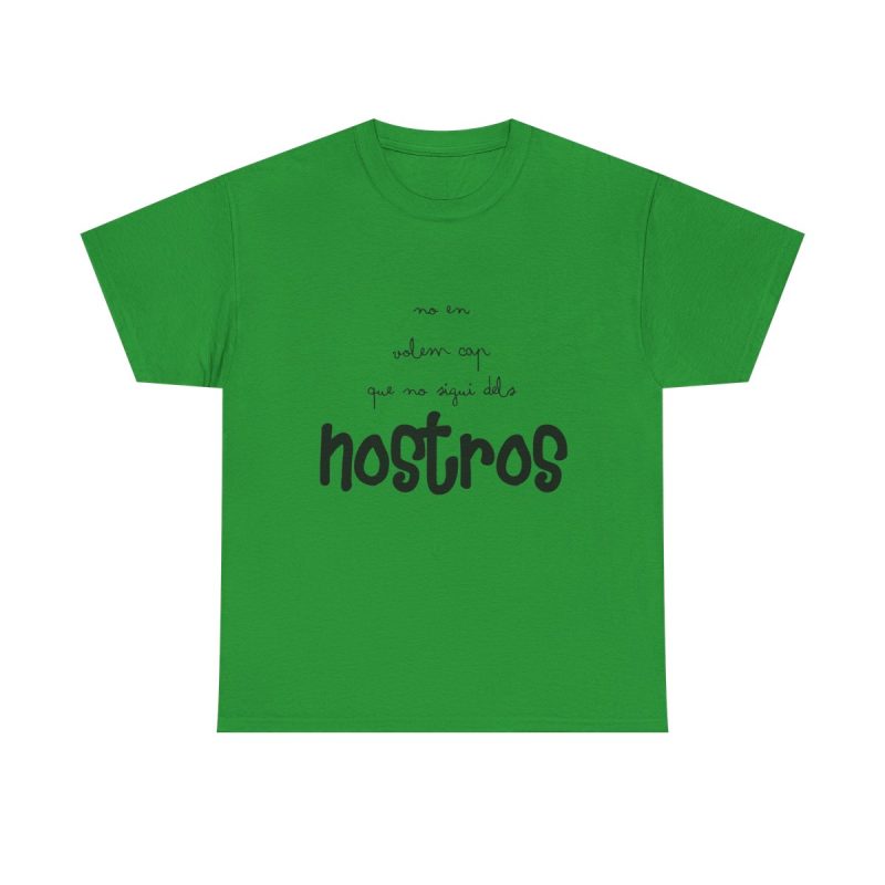 Verde irlandes - Camiseta «No en volem cap que no sigui dels nostros»