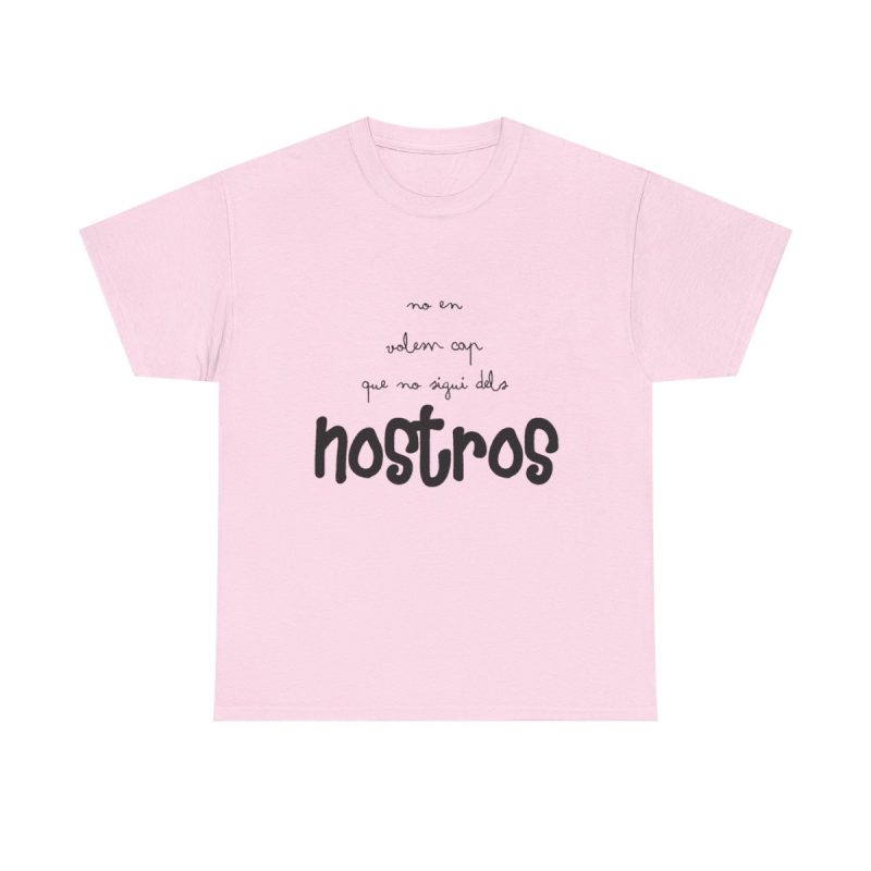 Rosa claro - Camiseta «No en volem cap que no sigui dels nostros»