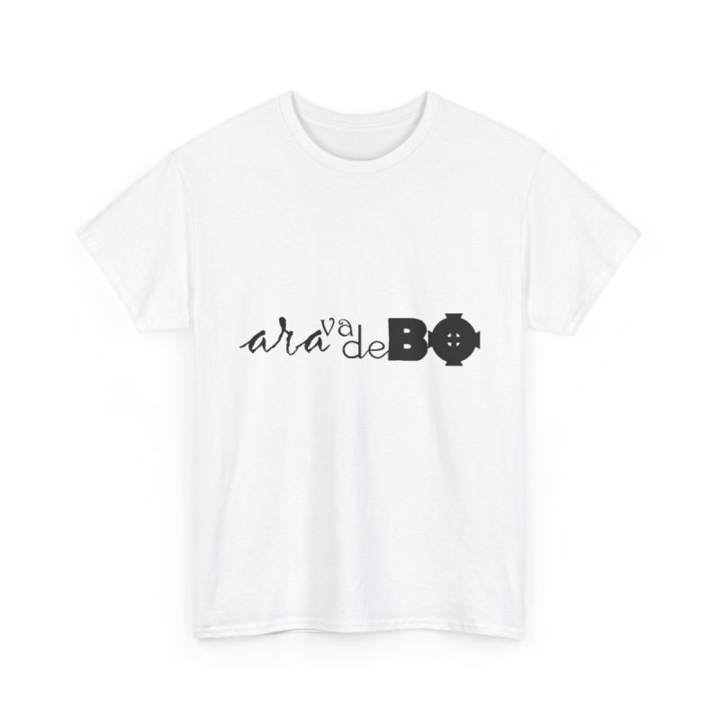 Blanco - Camiseta unisex «Ara va de BÓ»