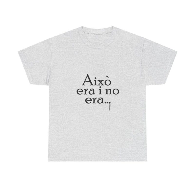 Gris ceniza - Camiseta «Això era i no era…»