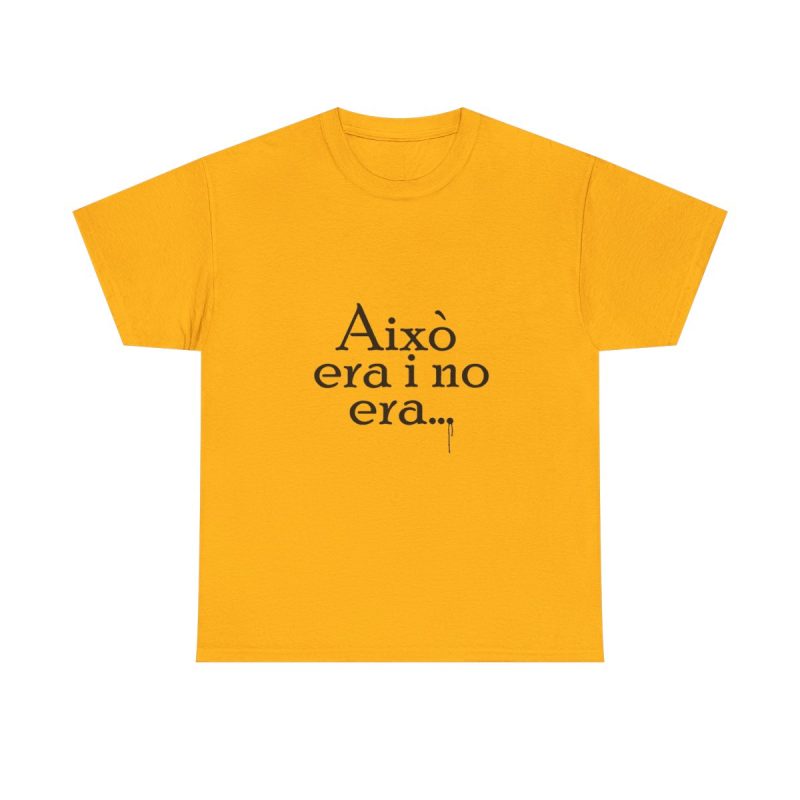 Amarillo dorado - Camiseta «Això era i no era…»