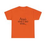 Naranja - Camiseta «Això era i no era…»