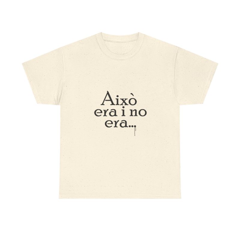 Natural - Camiseta «Això era i no era…»