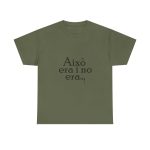 Verde militar - Camiseta «Això era i no era…»