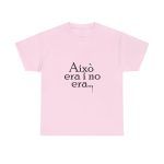Rosa claro - Camiseta «Això era i no era…»
