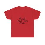 Rojo - Camiseta «Això era i no era…»