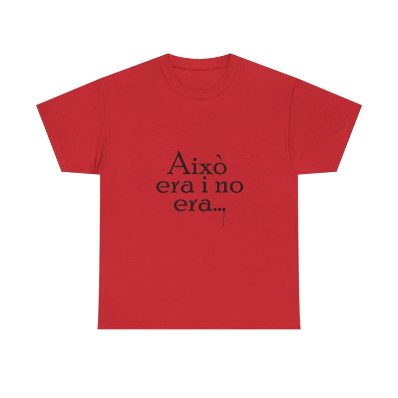 Rojo - Camiseta «Això era i no era…»