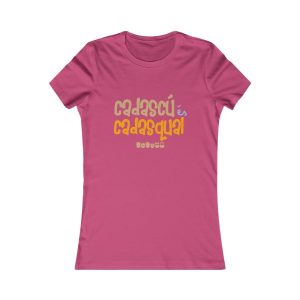 Camiseta mujer Favorite - Frambuesa - Camiseta «Cadascú és cadasqual»