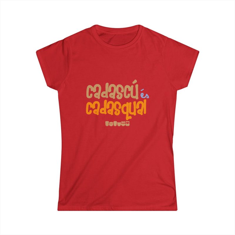 Camiseta mujer Softstyle - Rojo - Camiseta «Cadascú és cadasqual»