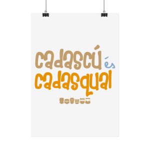 Poster - Camiseta «Cadascú és cadasqual»