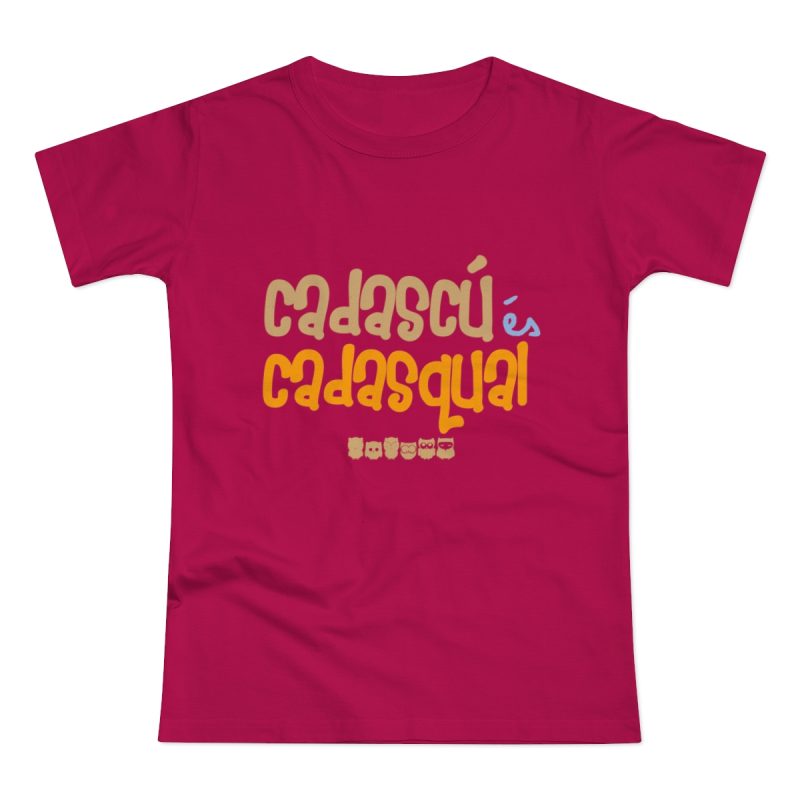 Camiseta mujer punto liso - Sorbete - Camiseta «Cadascú és cadasqual»