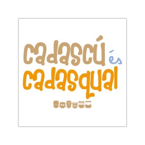 Pegatinas de vinilo cuadradas - Camiseta «Cadascú és cadasqual»