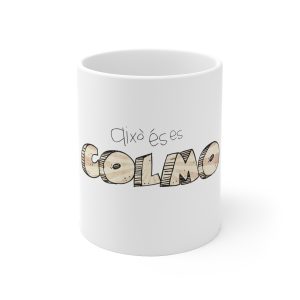 Taza de ceramica - Això és es COLMO