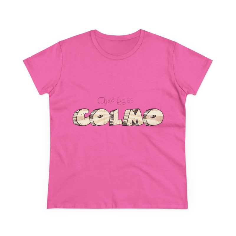 Camiseta mujer algodon medio - Rosa azalea - Això és es COLMO