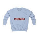 Sudadera infantil - Azul cielo - Camiseta «ANAM FENT!» Sudadera infantil - Azul cielo - Camiseta «ANAM FENT!»