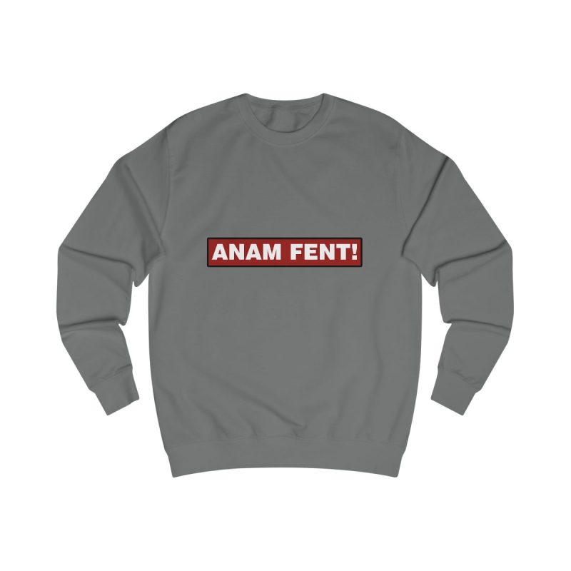 Sudadera clasica - Gris acero - Camiseta «ANAM FENT!»