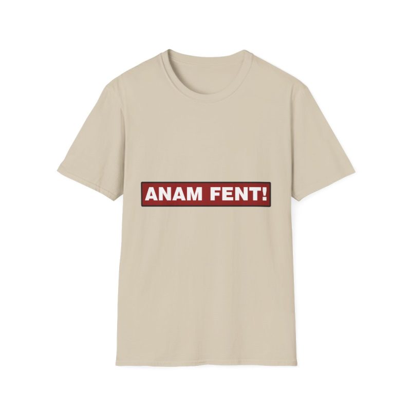 Camiseta Softstyle - Arena - Camiseta «ANAM FENT!»