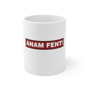 Taza de ceramica - Camiseta «ANAM FENT!»