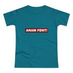 Camiseta mujer punto liso - Azul diva - Camiseta «ANAM FENT!» Camiseta mujer punto liso - Azul diva - Camiseta «ANAM FENT!»