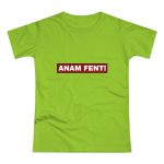 Camiseta mujer punto liso - Verde orquidea - Camiseta «ANAM FENT!» Camiseta mujer punto liso - Verde orquidea - Camiseta «ANAM FENT!»