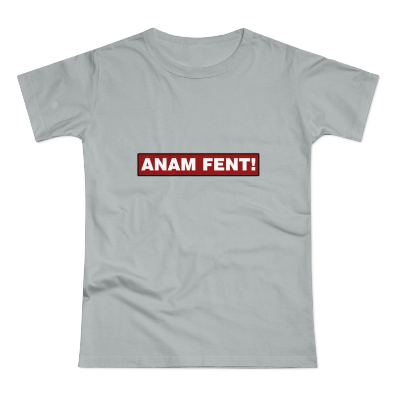 Camiseta mujer punto liso - Gris Pacifico - Camiseta «ANAM FENT!»