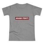 Camiseta mujer punto liso - Gris deportivo jaspeado - Camiseta «ANAM FENT!» Camiseta mujer punto liso - Gris deportivo jaspeado - Camiseta «ANAM FENT!»