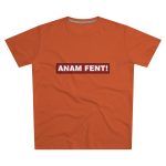 Camiseta hombre corte moderno - Naranja - Camiseta «ANAM FENT!» Camiseta hombre corte moderno - Naranja - Camiseta «ANAM FENT!»