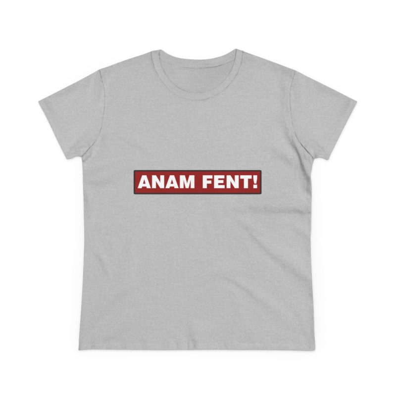 Camiseta mujer algodon medio - Gris deportivo - Camiseta «ANAM FENT!» Camiseta mujer algodon medio - Gris deportivo - Camiseta «ANAM FENT!»
