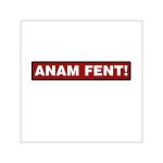 Pegatinas de vinilo cuadradas - Camiseta «ANAM FENT!»