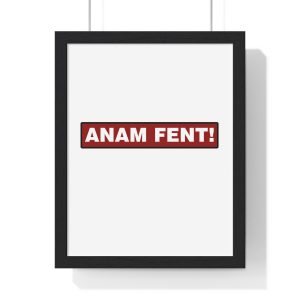 Poster enmarcado vertical - Negro - Camiseta «ANAM FENT!»