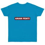 Camiseta punto liso - Azul atolon - Camiseta «ANAM FENT!» Camiseta punto liso - Azul atolon - Camiseta «ANAM FENT!»