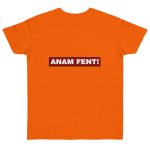 Camiseta punto liso - Naranja - Camiseta «ANAM FENT!» Camiseta punto liso - Naranja - Camiseta «ANAM FENT!»