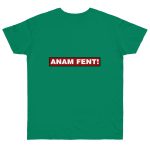 Camiseta punto liso - Verde Kelly - Camiseta «ANAM FENT!» Camiseta punto liso - Verde Kelly - Camiseta «ANAM FENT!»
