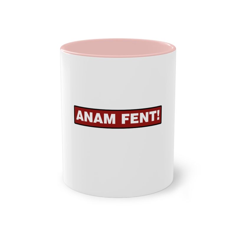 Taza bicolor - Rosa - Camiseta «ANAM FENT!»