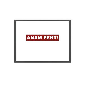 Poster con marco de madera - Marco negro - Camiseta «ANAM FENT!»