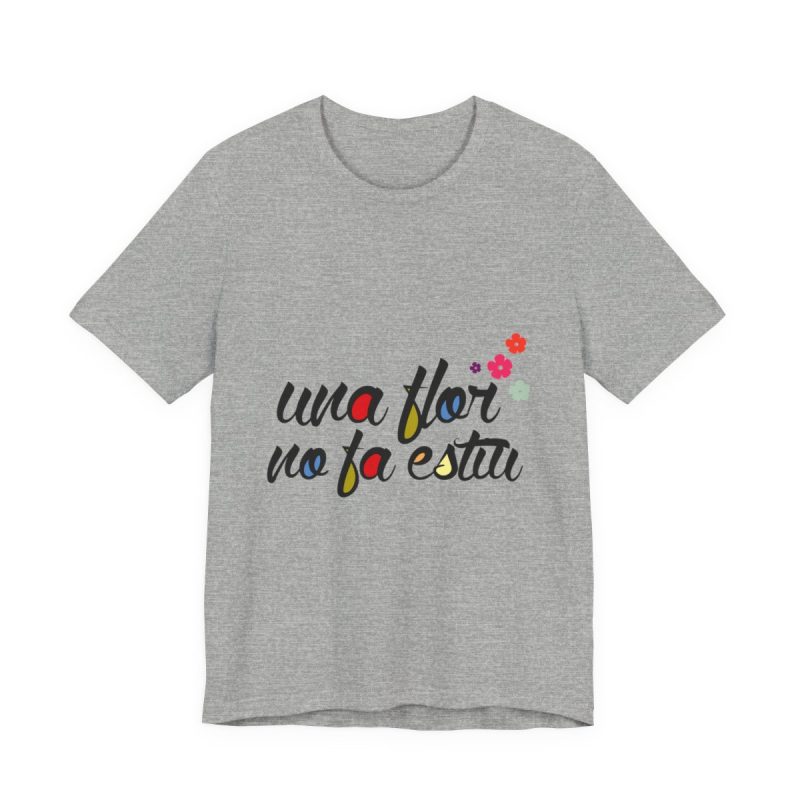 Camiseta jersey manga corta - Gris jaspeado - Camiseta «Una flor no fa estiu» Camiseta jersey manga corta - Gris jaspeado - Camiseta «Una flor no fa estiu»