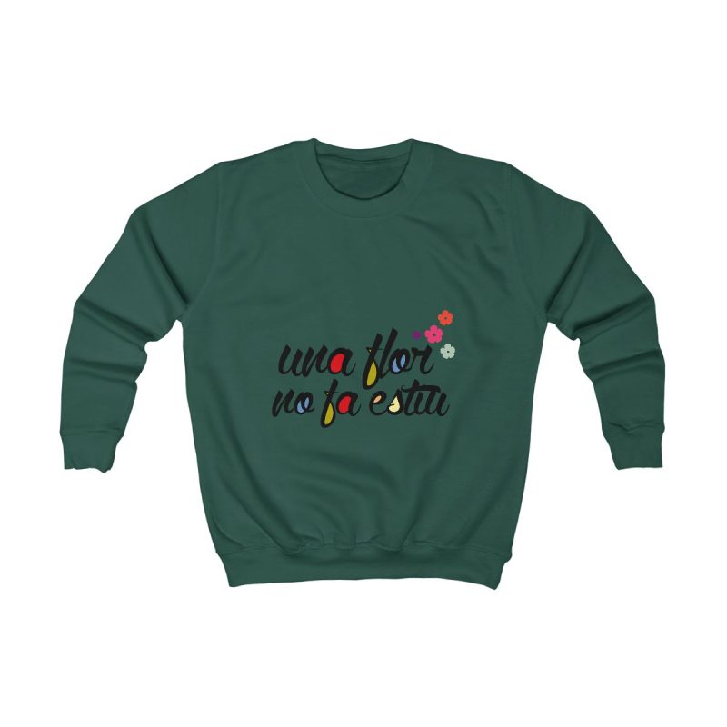Sudadera infantil - Verde botella - Camiseta «Una flor no fa estiu»