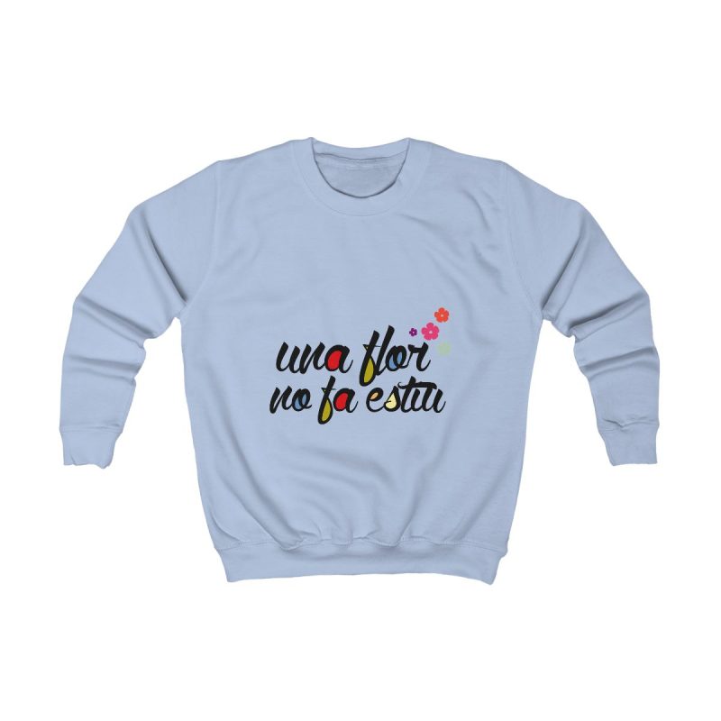 Sudadera infantil - Azul cielo - Camiseta «Una flor no fa estiu»