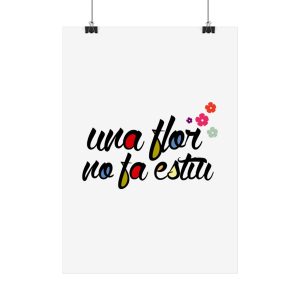 Poster - Camiseta «Una flor no fa estiu»