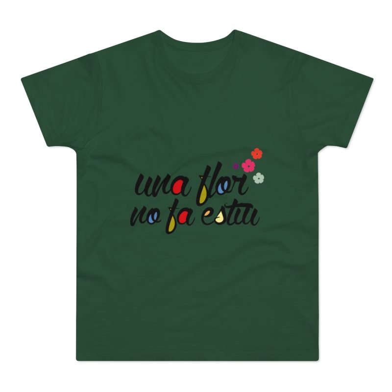 Camiseta hombre punto liso - Verde botella - Camiseta «Una flor no fa estiu»