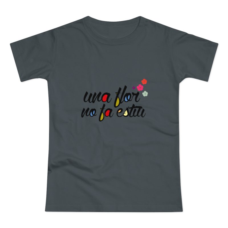 Camiseta mujer punto liso - Gris oscuro - Camiseta «Una flor no fa estiu» Camiseta mujer punto liso - Gris oscuro - Camiseta «Una flor no fa estiu»